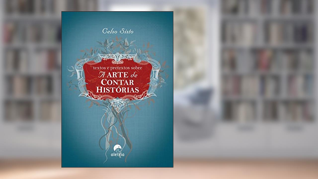 Capa de Textos e Pretextos Sobre a Arte de Contar Histórias, do autor Celso Sisto