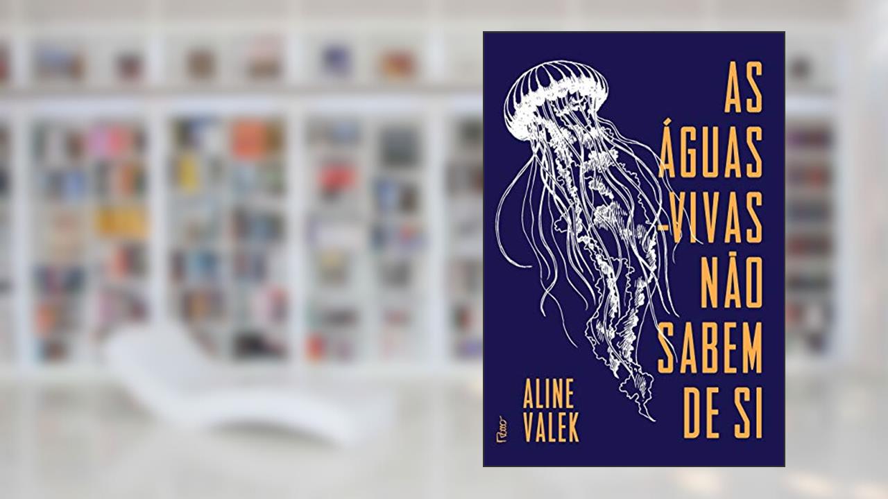Capa de As águas-vivas não sabem de si, do autor Aline Valek