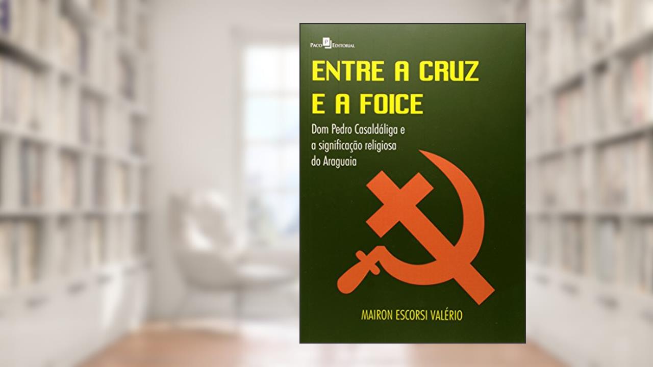 Capa de Entre a Cruz e a Foice, do autor Mairon Escorsi Valério
