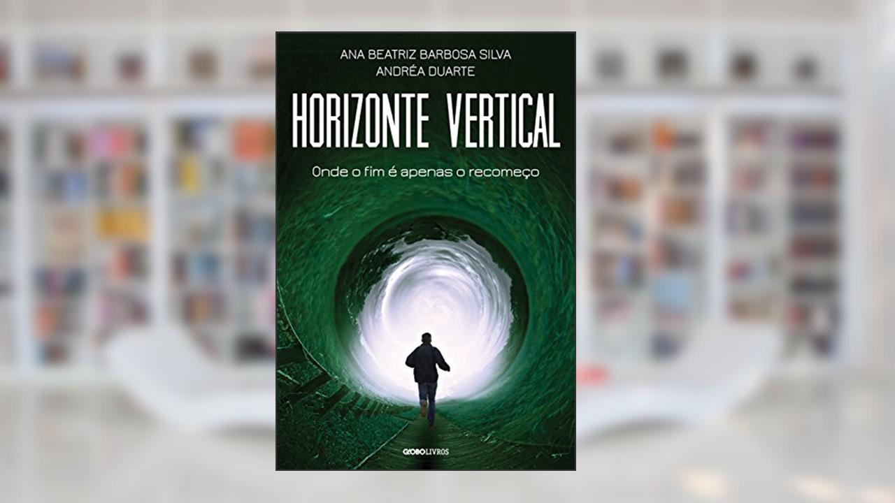 Capa de Horizonte Vertical, do autor Ana Beatriz Barbosa Silva; Andrea Duarte