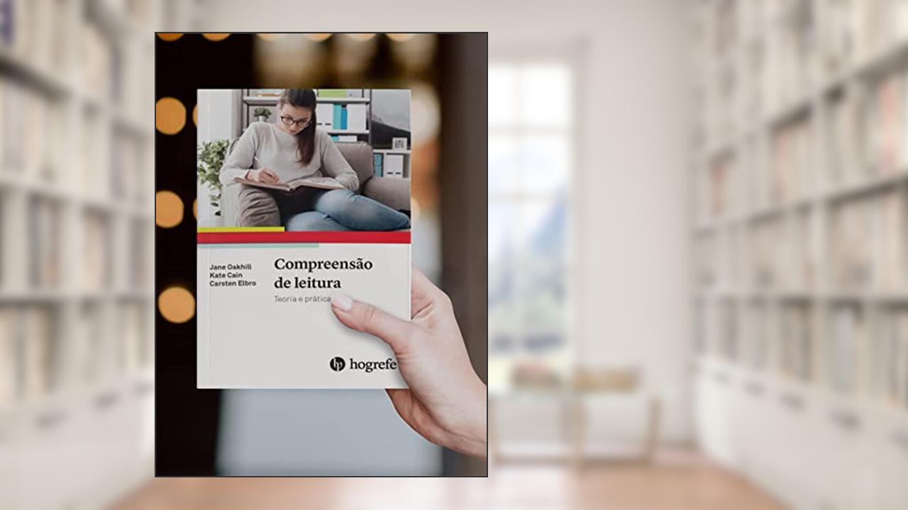 Capa de Compreensão de Leitura: Teoria e Prática, do autor Jane Oakhill; Kate Cain; Carsten Elbro