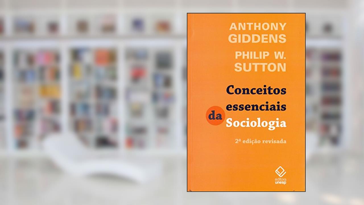 Capa de Conceitos essenciais da Sociologia - 2ª ediçao, do autor Anthony Giddens; Philip W. Sutton