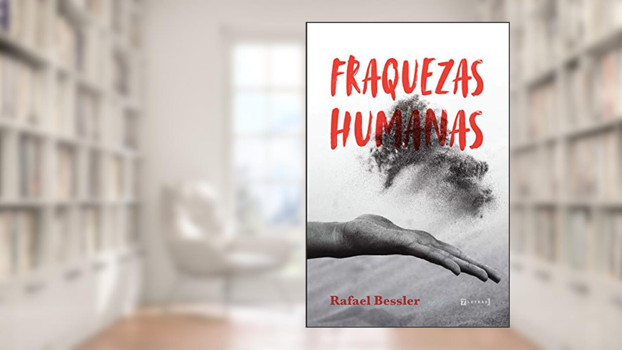 Capa de Fraquezas Humanas, do autor Rafael Bessler