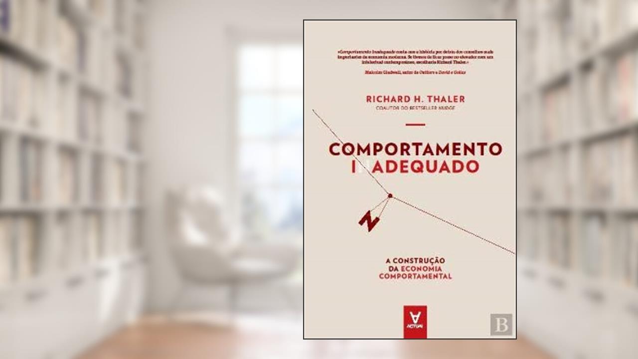 Capa de Comportamento Inadequado: a Construção da Economia Comportamental, do autor Richard H. Thaler