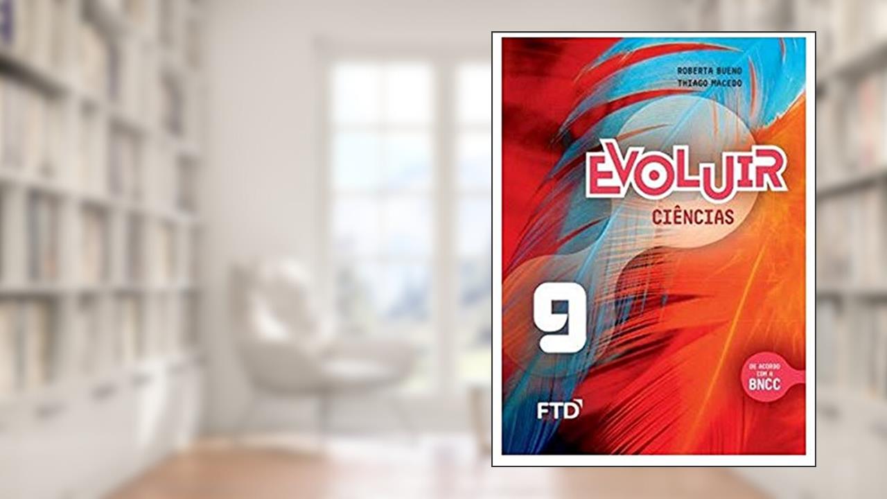 Capa de Evoluir Ciências - 9º Ano - Aluno, do autor Roberta Bueno