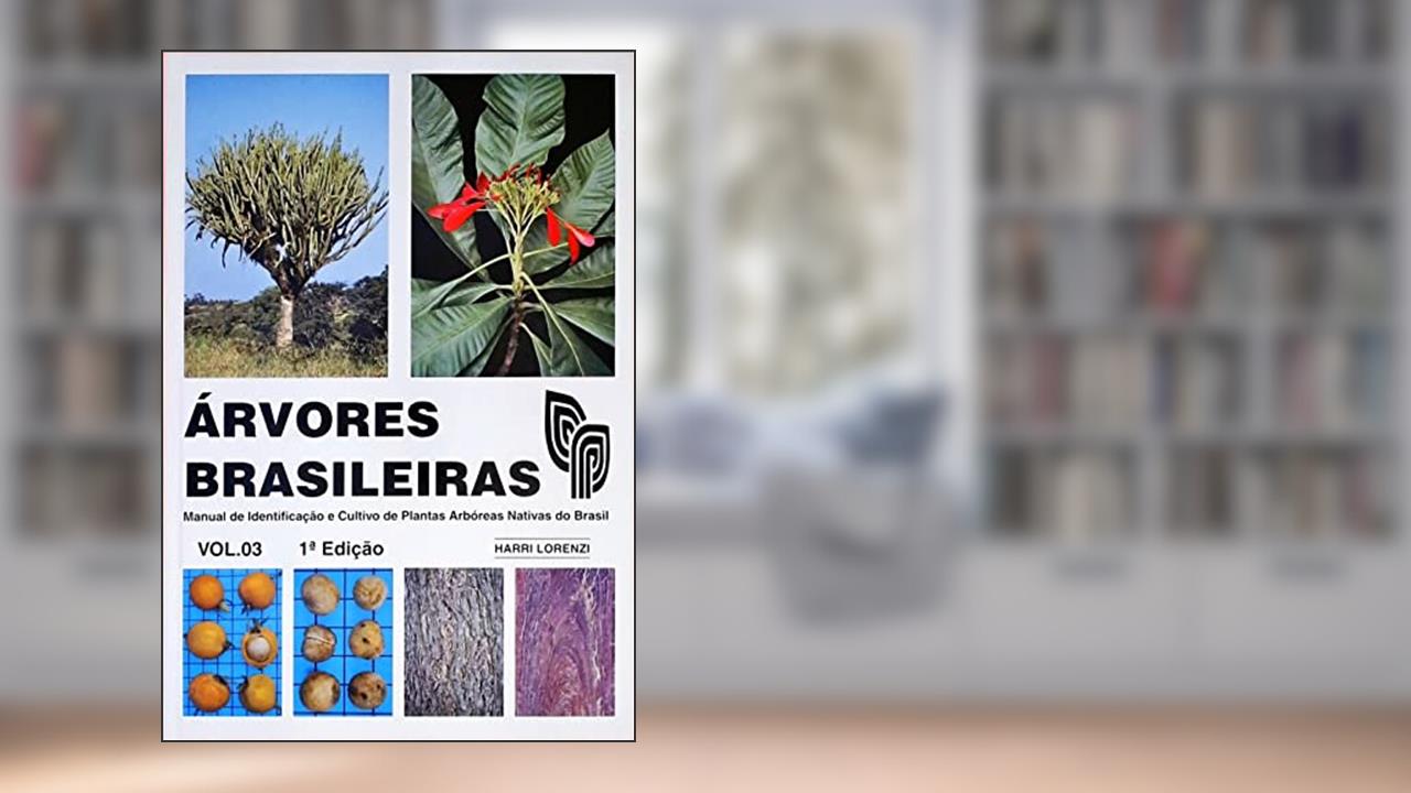 Capa de Árvores Brasileiras. Manual de Identificação e Cultivo de Plantas Arbóreas Nativas do Brasil - Volume 3, do autor Harri Lorenzi