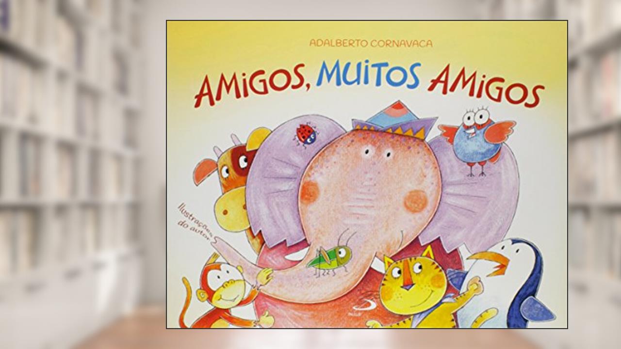 Capa de Amigos, Muitos Amigos, do autor Adalberto Cornavaca