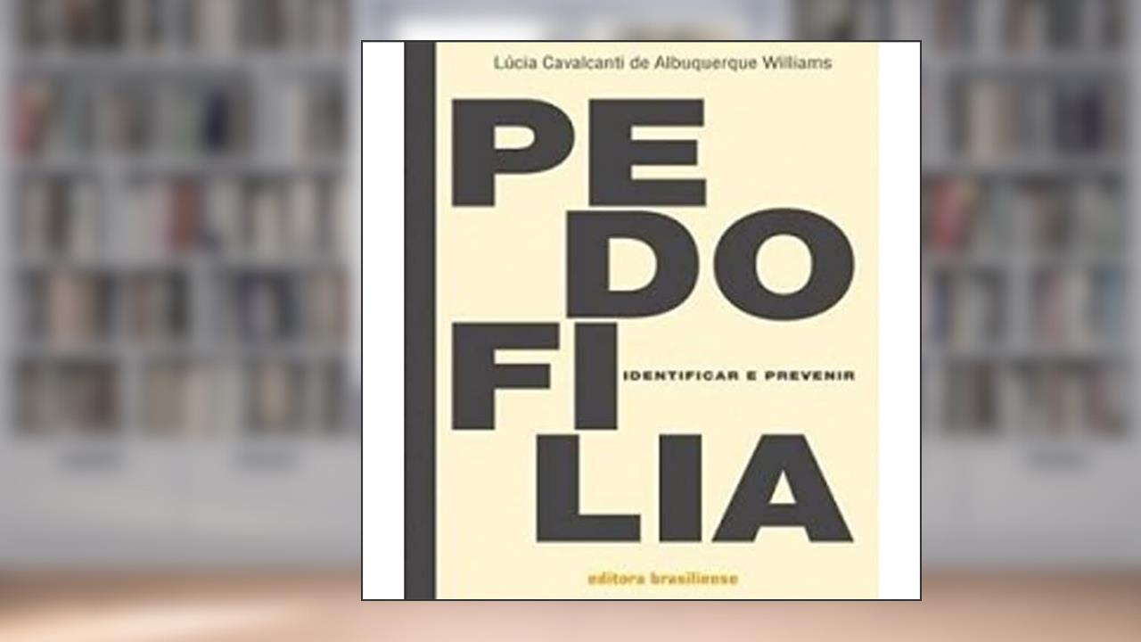 Capa de Pedofilia. Identificar e Prevenir, do autor Lúcia Cavalcanti de Albuquerque Williams