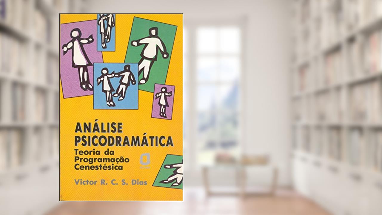 Capa de Análise psicodramática: teoria da programação cenestésica, do autor Victor R. C. Silva Dias
