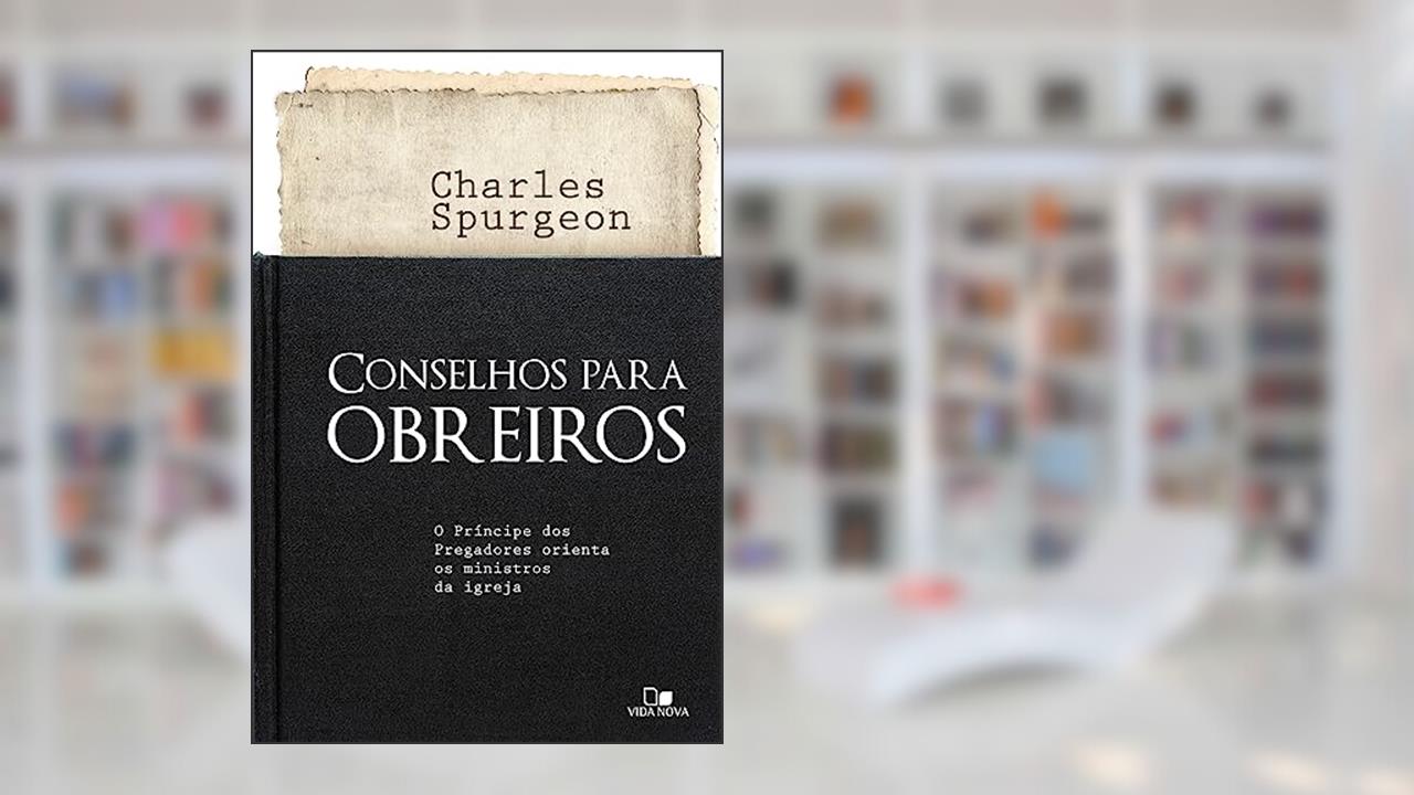 Capa de Conselhos Para Obreiros, do autor C. H. Spurgeon