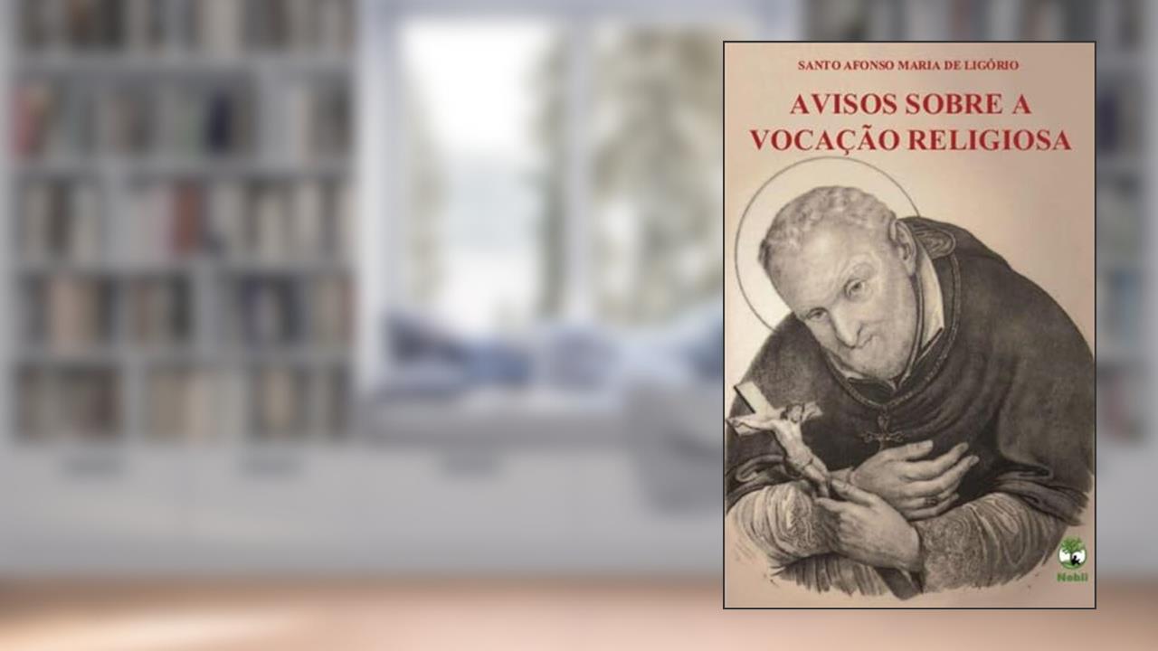 Capa de Avisos Sobre a Vocação Religiosa, do autor Santo Afonso Maria de Ligório