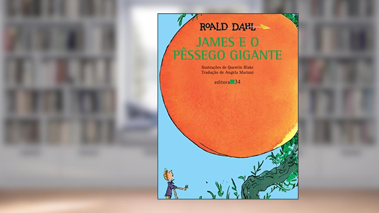 Capa de James e o pêssego gigante, do autor Roald Dahl