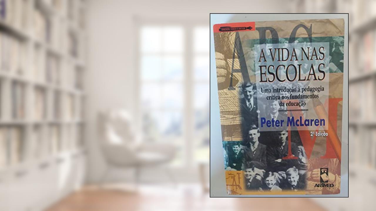 A Vida Nas Escolas, do autor Peter Mclaren
