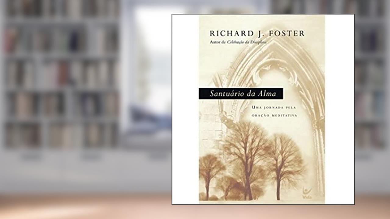 Capa de Santuário da Alma, do autor Richard J. Foster