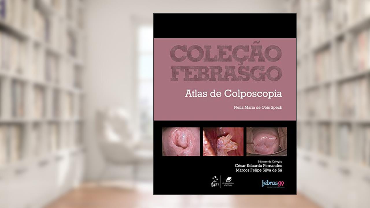 Capa de Coleção Febrasgo - Atlas de Colposcopia, do autor Neila Maria de Góis et al. SPECK