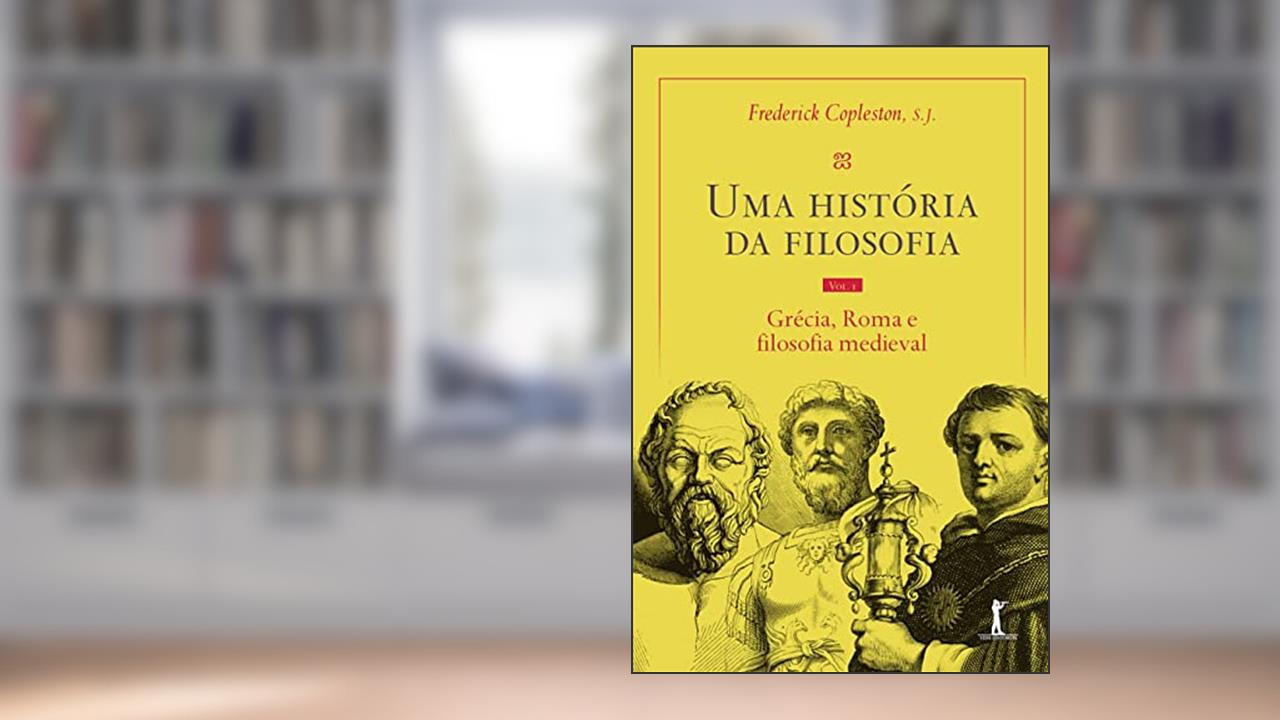 Uma História Da Filosofia - Vol. I, de Frederick Copleston