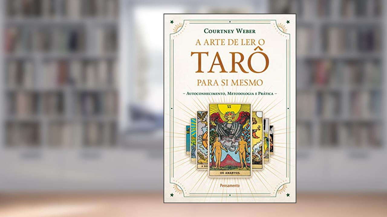 Capa de A Arte de ler o Tarô Para si Mesmo: Autoconhecimento, Metodologia e Prática, do autor Courtney Weber