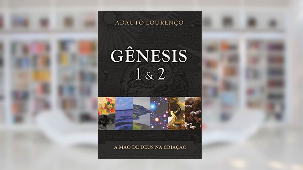 Capa de Gênesis 1 & 2: A Mão de Deus na Criação, do autor Adauto J B Lourenco