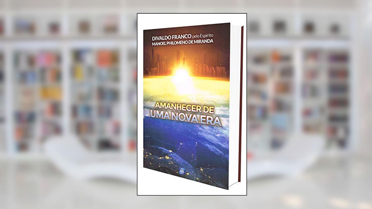 Capa de Amanhecer de uma Nova Era, do autor Divaldo Pereira Franco; Manoel Philomeno de Miranda