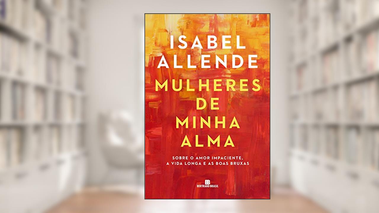 Capa de Mulheres de minha alma, do autor Isabel Allende