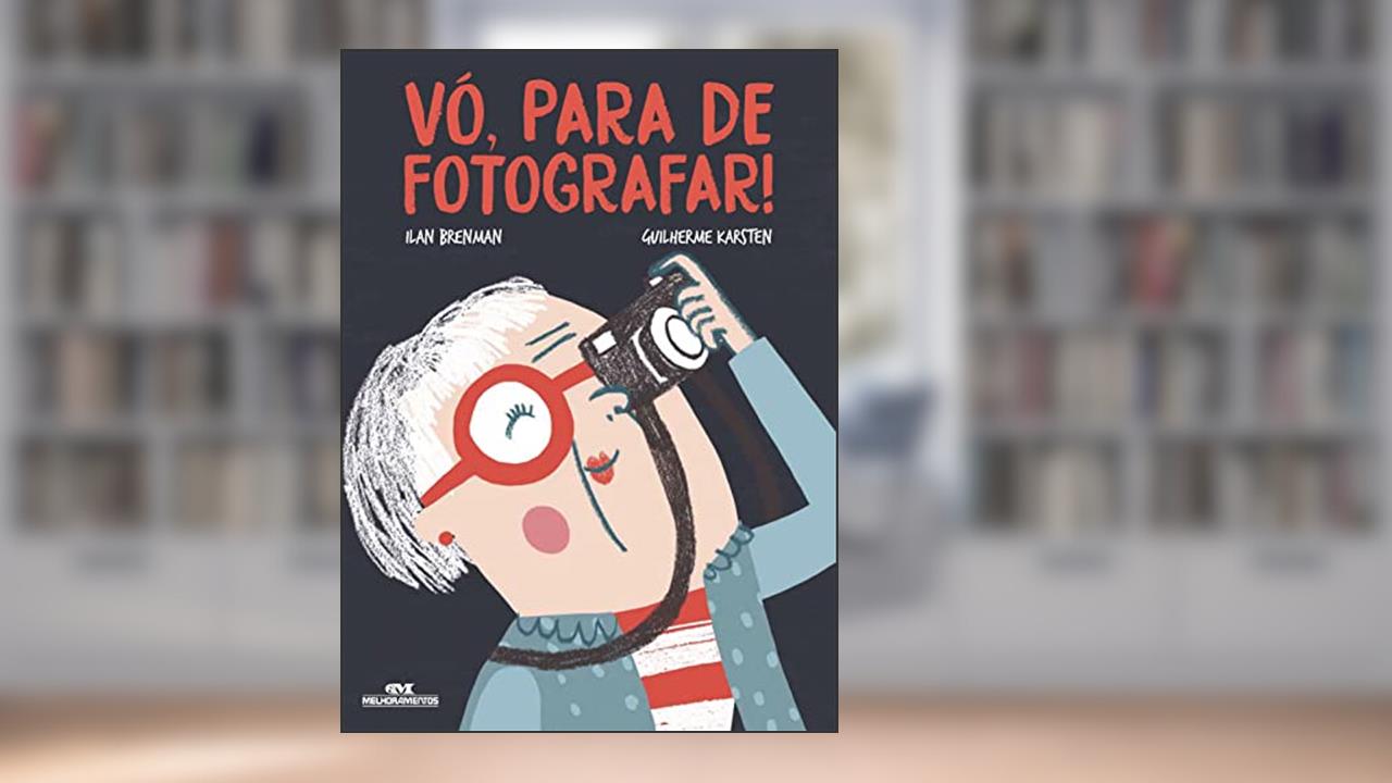 Capa de Vó, para de fotografar!, do autor Ilan Brenman