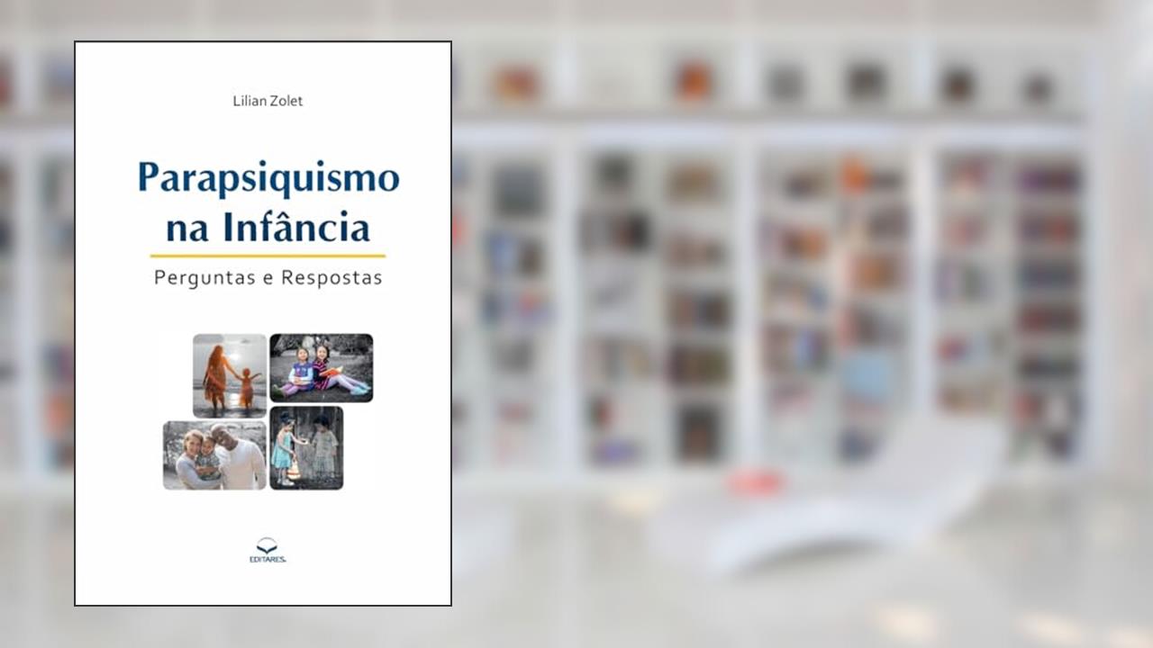 Capa de Parapsiquismo na Infância - 2º ed.: Perguntas e Respostas, do autor Lilian Zolet