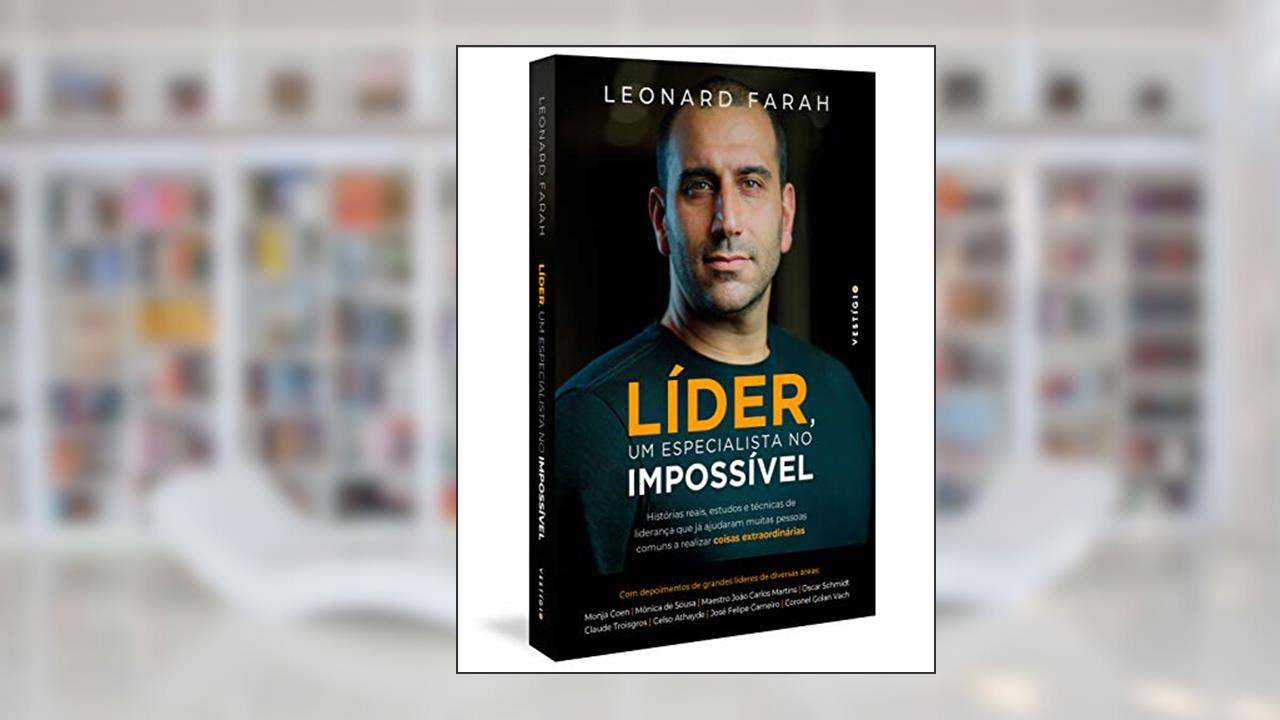 Capa de Líder, um especialista no impossível: Histórias reais, estudos e técnicas de liderança que já ajudaram muitas pessoas comuns a realizar coisas extraordinárias, do autor Leonard Farah