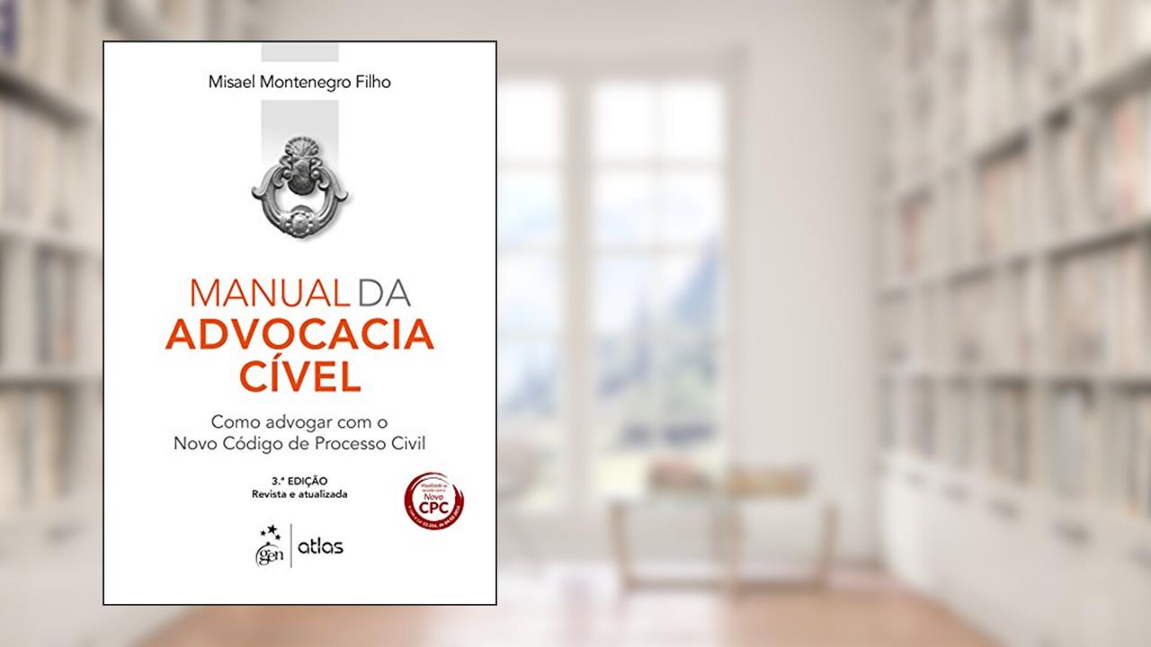 Capa de Manual da Advocacia Cível: Como Advogar com o Novo Código de Processo Civil, do autor Misael Montenegro Filho