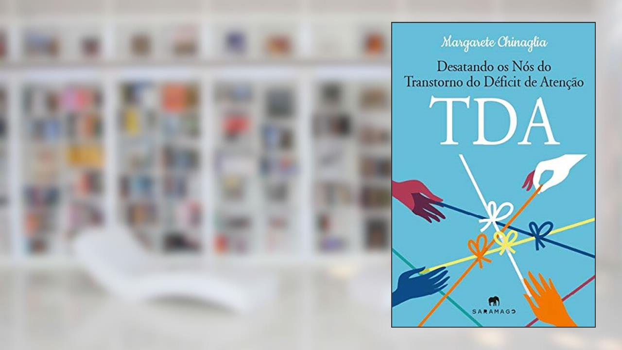 Capa de Desatando os Nós do Transtorno do Déficit de Atenção, do autor Margarete Chinaglia