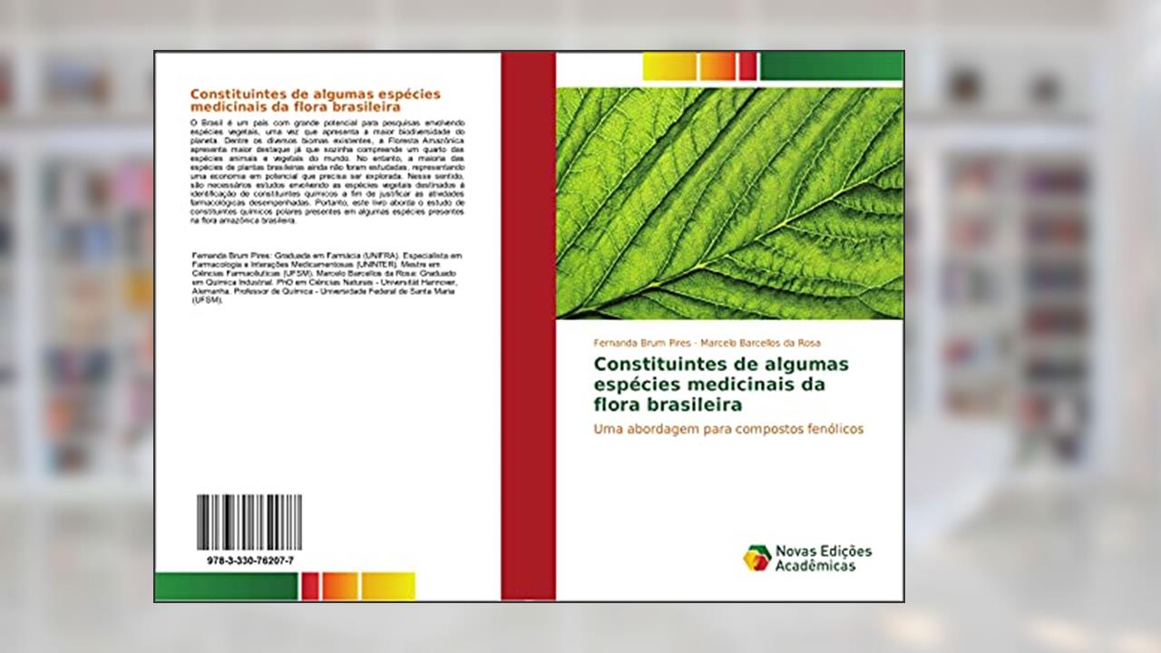 Capa de Constituintes de algumas espécies medicinais da flora brasileira: Uma abordagem para compostos fenólicos, do autor Fernanda Brum Pires; Marcelo Barcellos Da Rosa