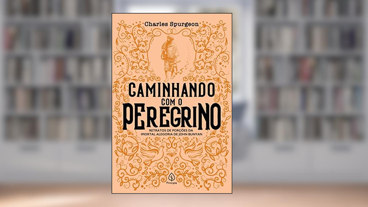 Capa de Caminhando com o Peregrino: Retratos de Porções da Imortal Alegoria de John Bunyan, do autor Charles Spurgeon