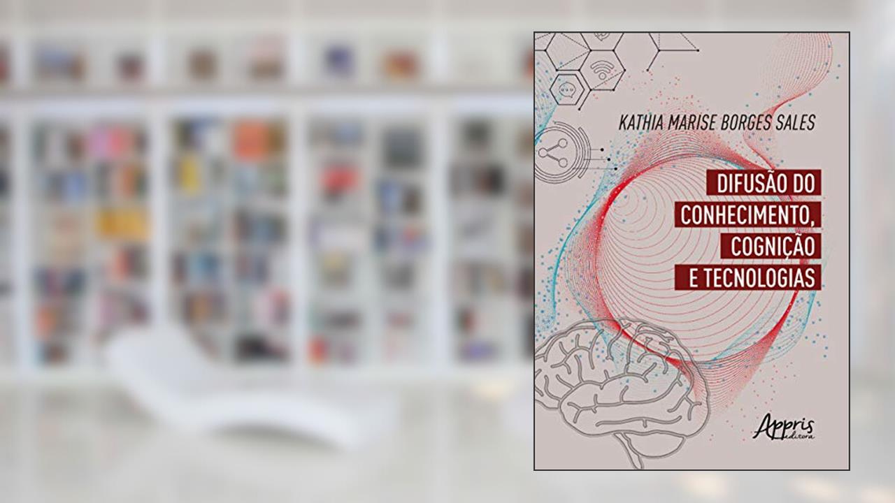 Capa de Difusão do conhecimento, cognição e tecnologia, do autor Kathia Marise Borges Sales