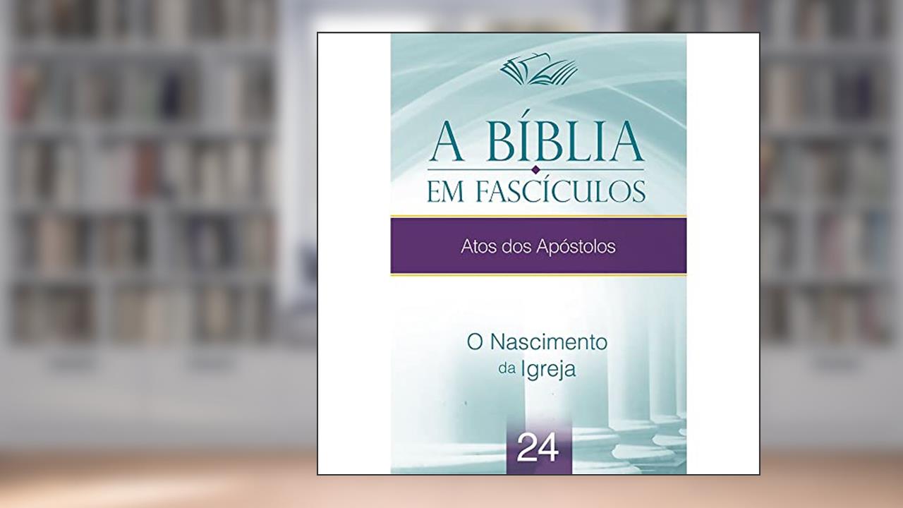 Capa de A Bíblia em Fascículos - Atos dos Apóstolos, do autor Charles R. Swindoll