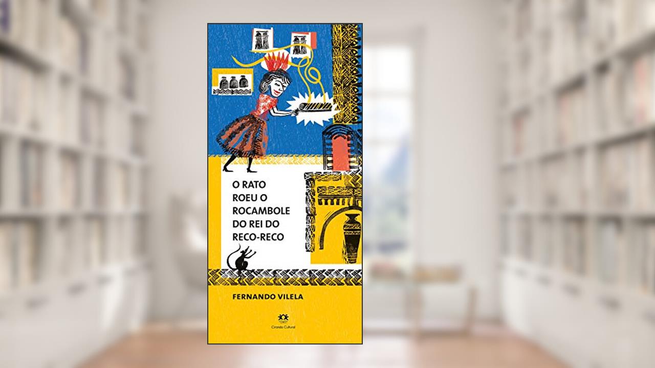 Capa de O rato roeu o rocambole do rei do reco-reco, do autor Fernando Vilela