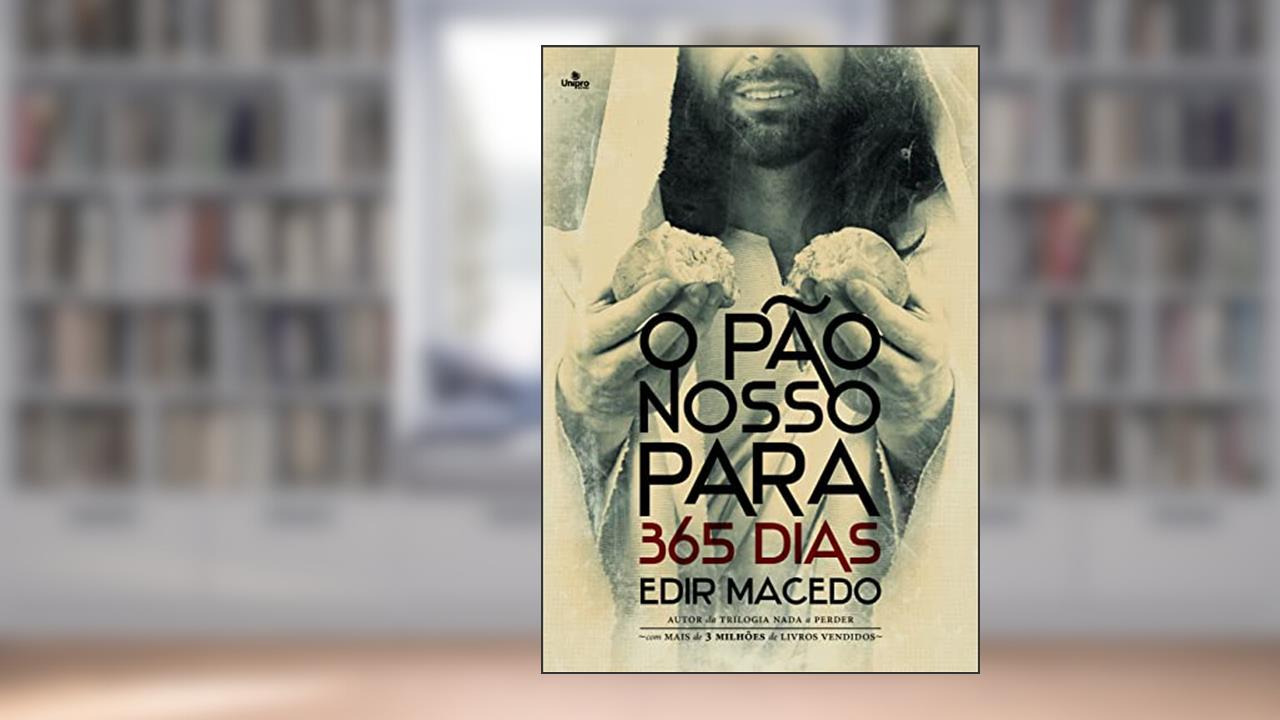 Capa de O Pão Nosso Para 365 dias, do autor Edir Macedo