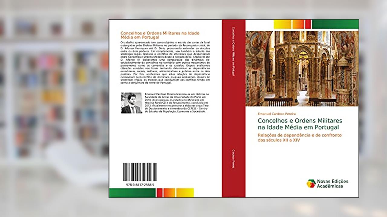 Capa de Concelhos e Ordens Militares na Idade Média em Portugal: Relações de dependência e de confronto dos séculos XII a XIV, do autor Emanuel Cardoso Pereira
