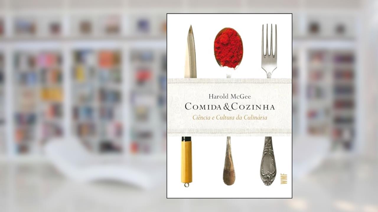 Capa de Comida & cozinha: Ciência e cultura da culinária, do autor Harold Mcgee