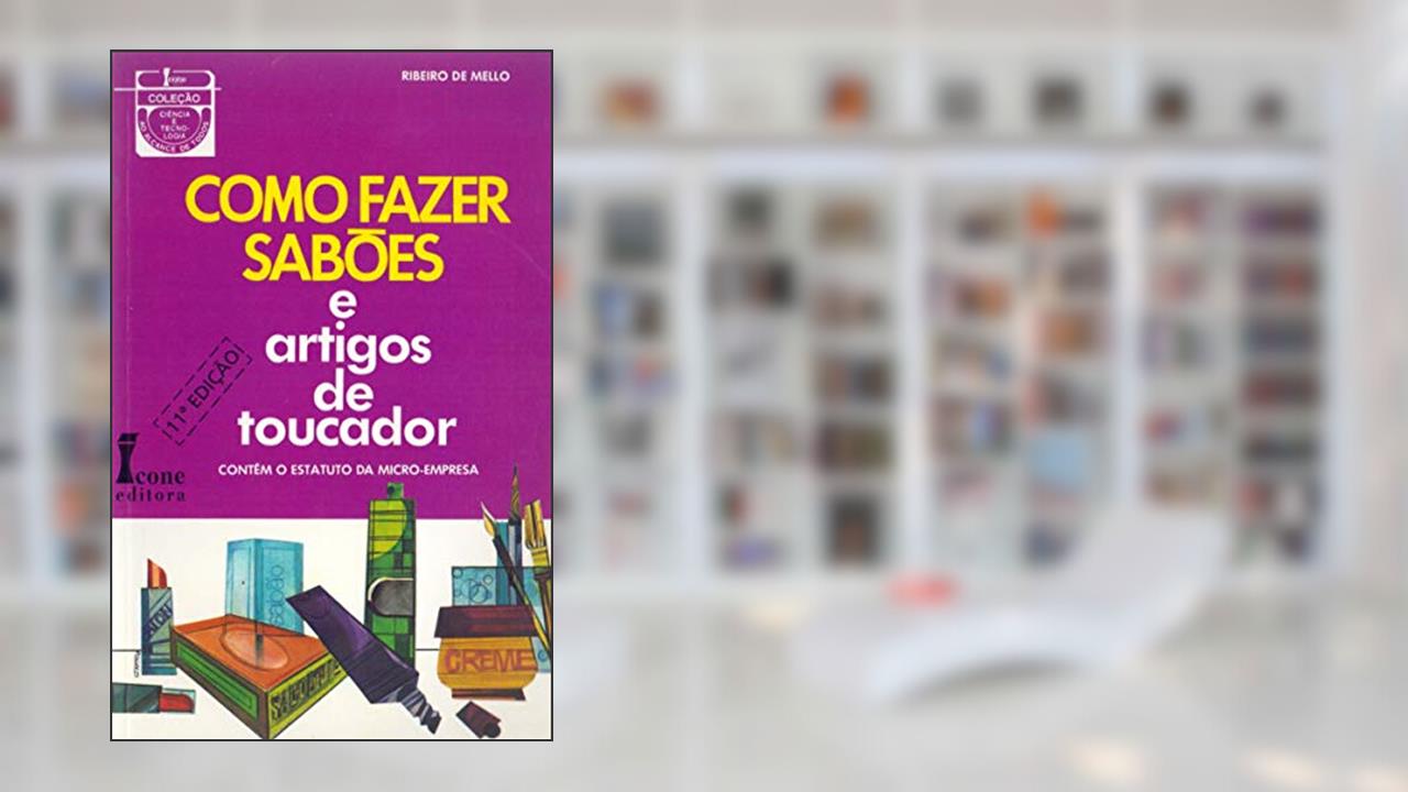 Como Fazer Sabões e Artigos de Toucador, do autor Ribeiro de Mello