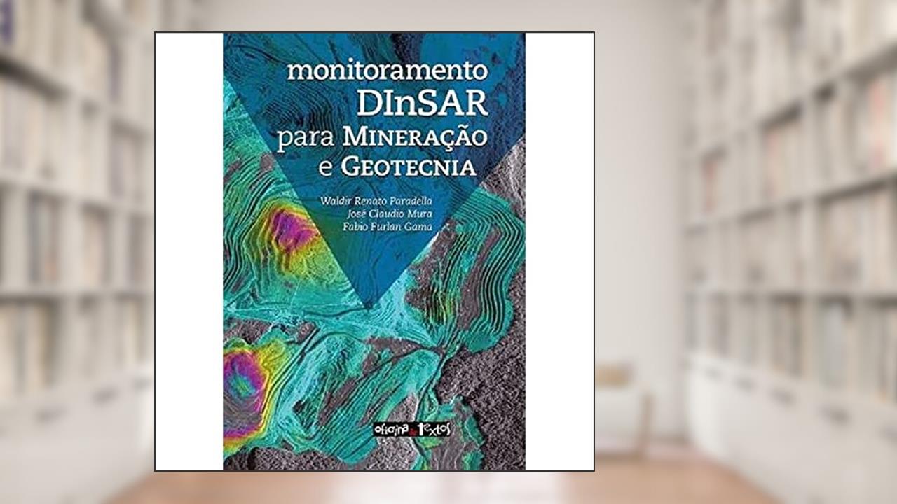 Capa de Monitoramento Dinsar Para Mineração e Geotecnia, do autor Waldir Renato Paradella