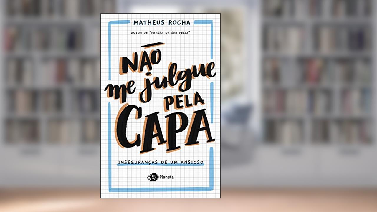 Capa de Não me julgue pela capa: Inseguranças de um ansioso, do autor Matheus Rocha