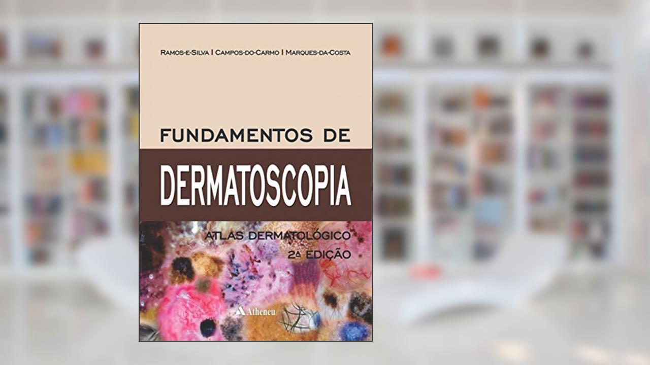 Capa de Fundamentos de Dermatoscopia: Atlas Dermatológico, do autor Marcia Ramos-e-Silva; Gabriella Campos-do-Carmo; Juliana Marques-da-Costa