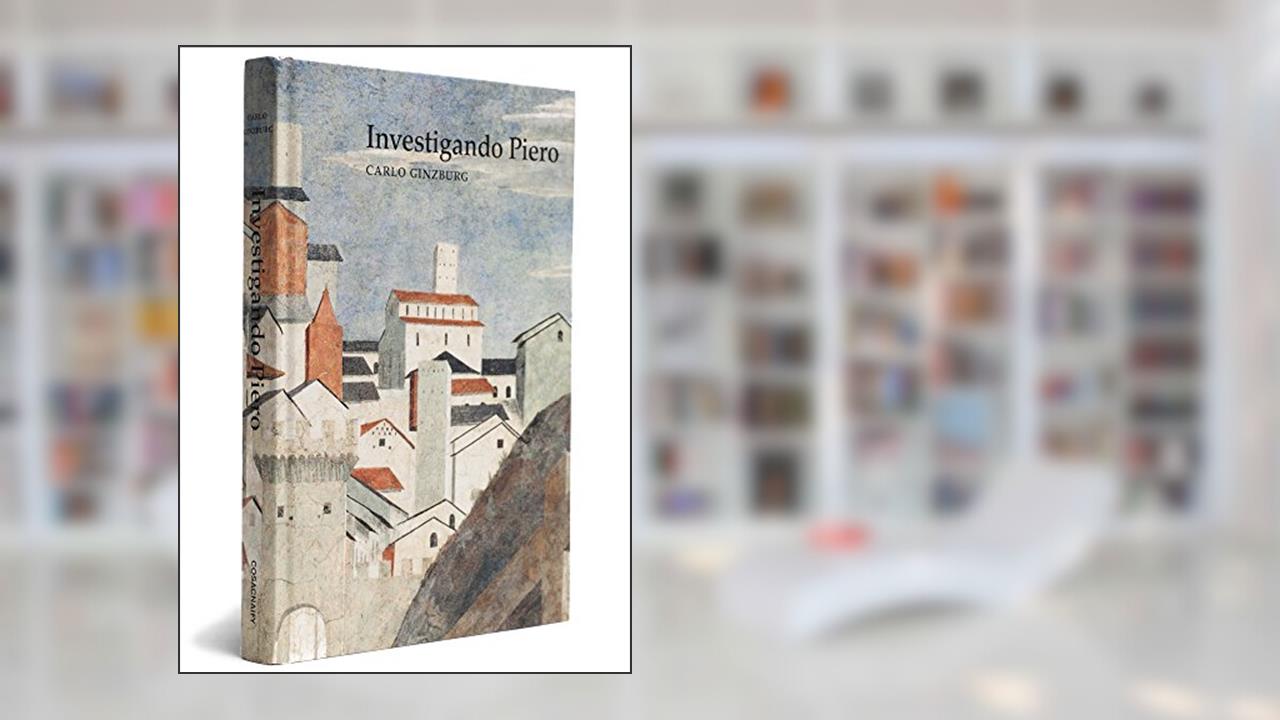 Capa de Investigando Piero, do autor Carlo Ginzburg