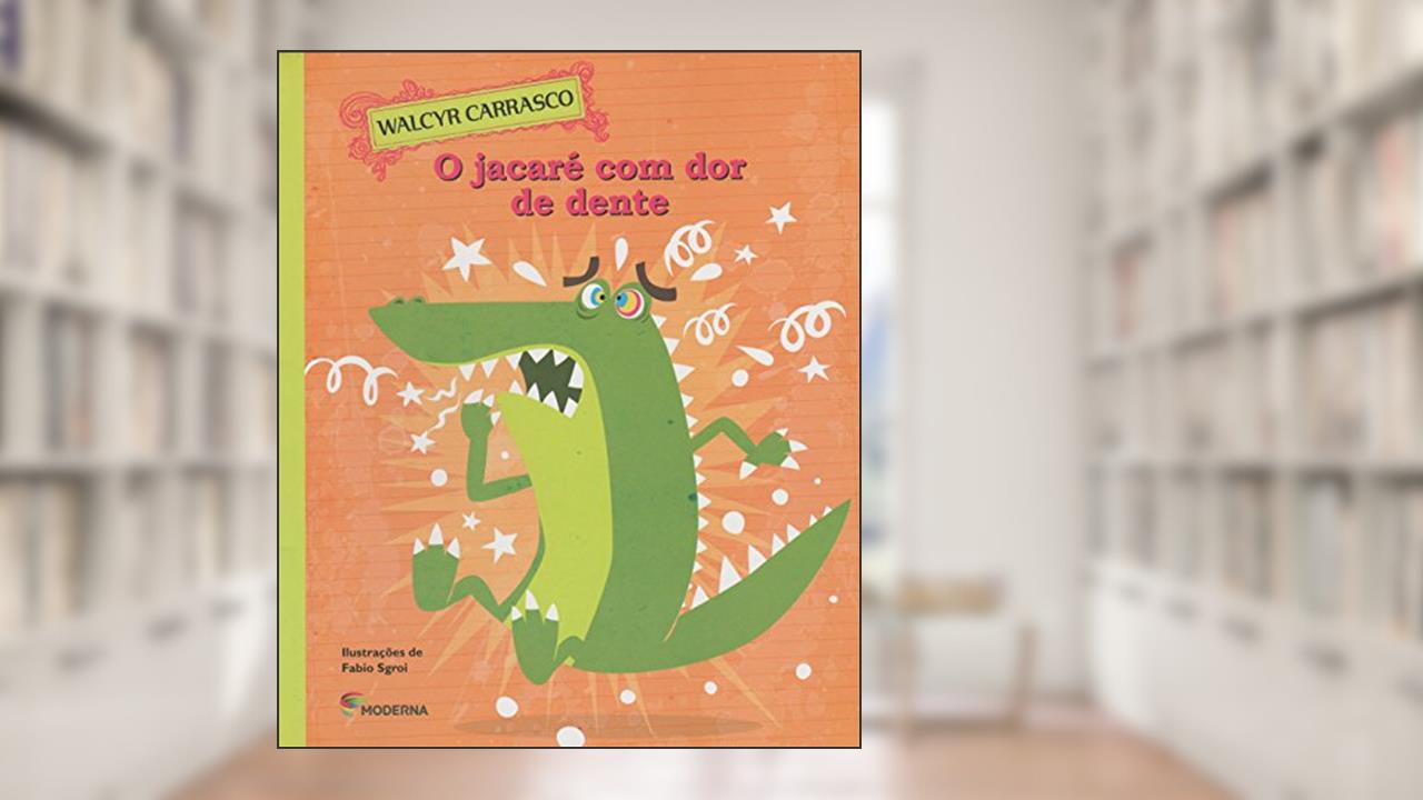 Capa de O jacaré com dor de dente, do autor Walcyr Carrasco
