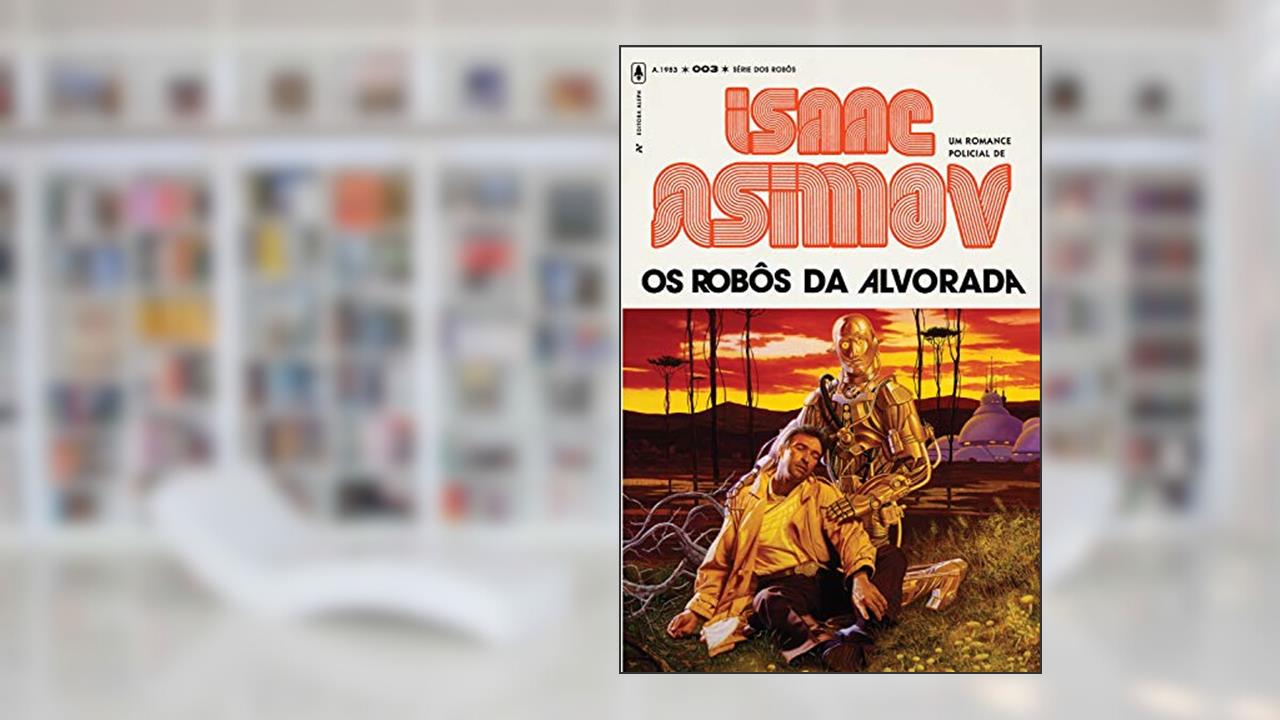 Capa de Os Robôs da Alvorada 3 (Série dos Robôs), do autor Isaac Asimov
