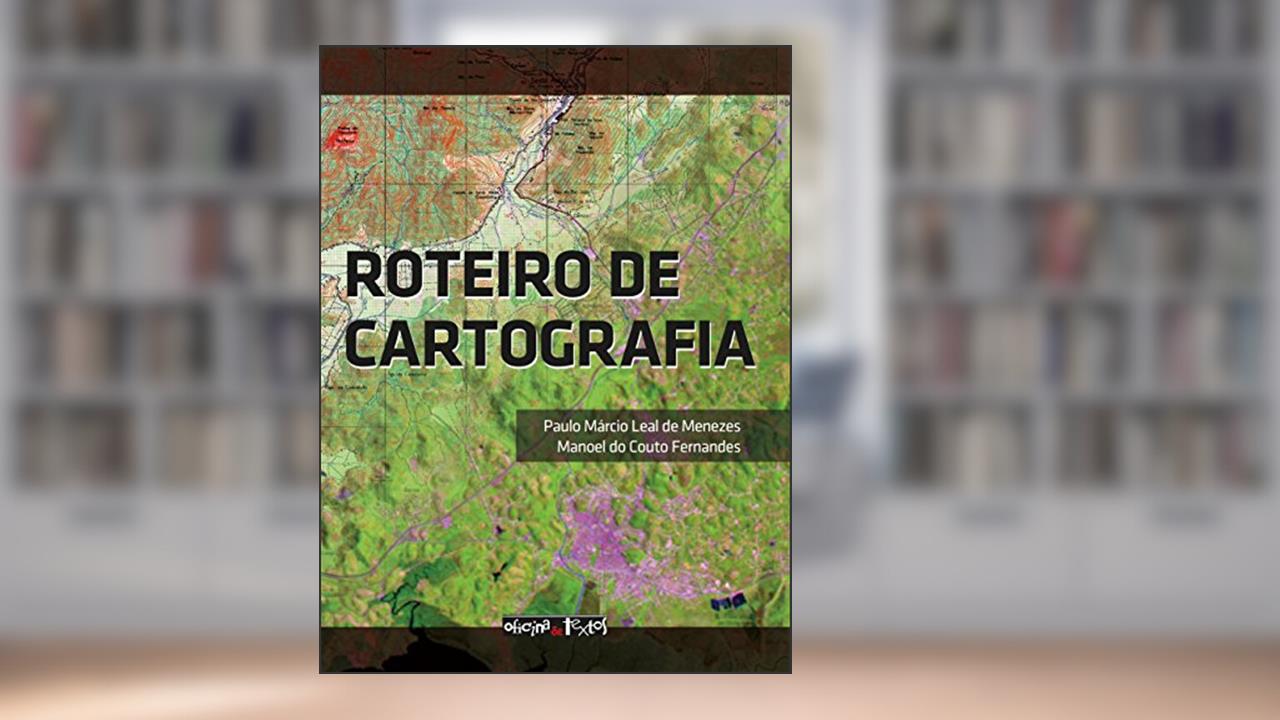 Capa de Roteiro de Cartografia, do autor Paulo Márcio Leal de Menezes; Manoel do Couto Fernandes