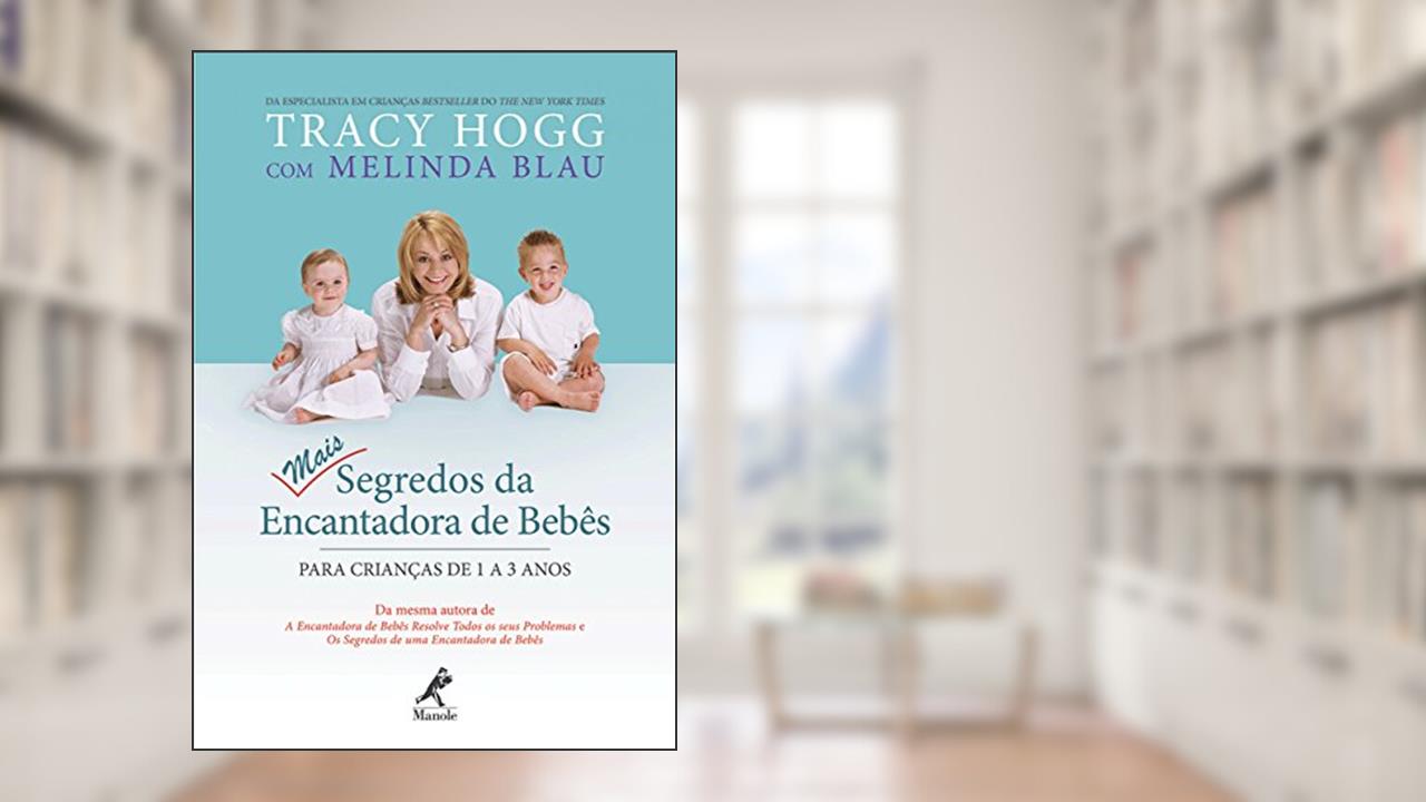 Capa de Mais segredos da encantadora de bebês: Para crianças de 1 a 3 anos, do autor Tracy Hogg; Melinda Blau