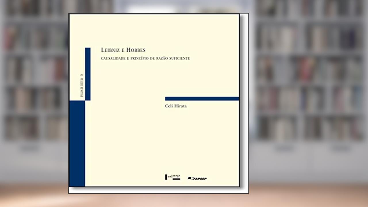 Capa de Leibniz e Hobbes. Causalidade e Princípio de Razão Suficiente, do autor Celi Hirata