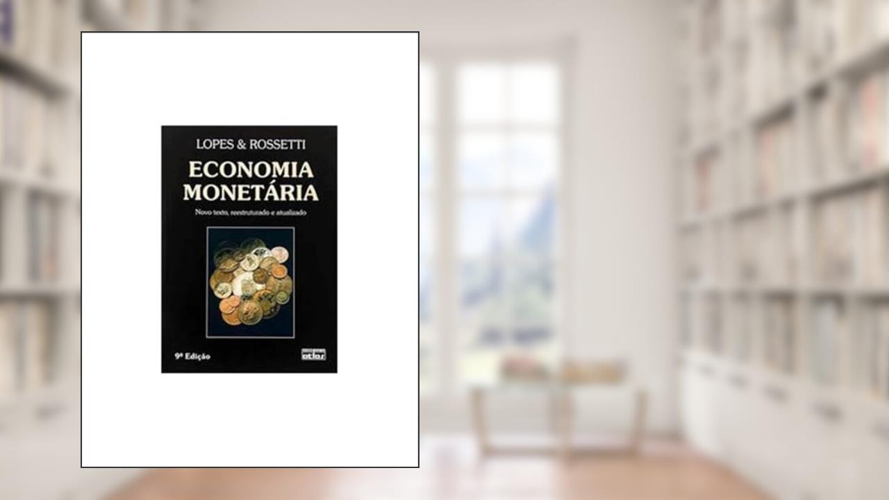 Capa de Economia Monetária, do autor João Do Carmo Lopes; José Paschoal Rossetti