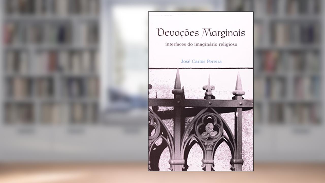 Capa de Devoções marginais: Interfaces do imaginário religioso, do autor José Carlos Pereira
