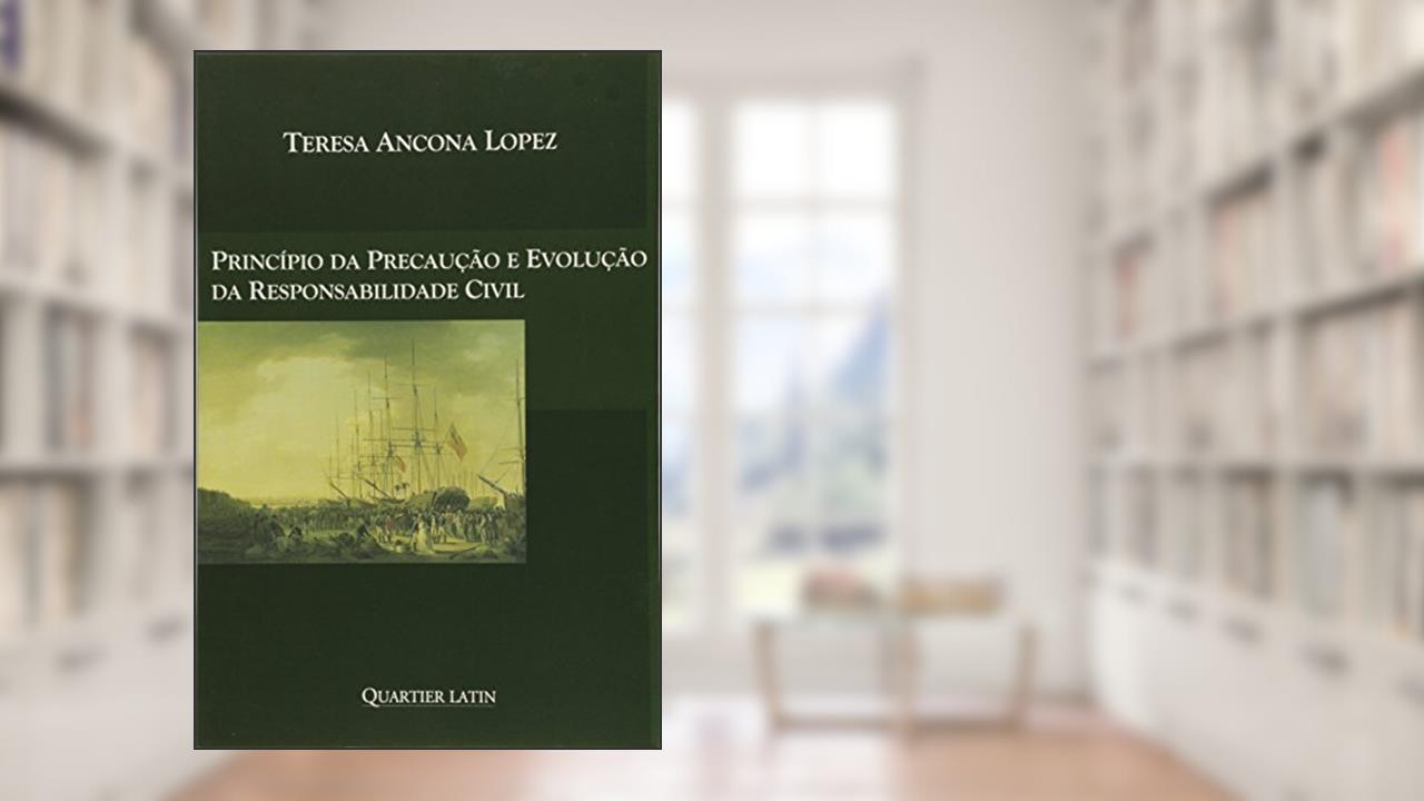 Capa de Princípio Da Precaução E Evolução Da Responsabilidade Civil, do autor Teresa Ancona Lopez